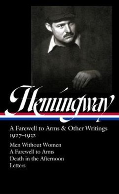 Ernest Hemingway: A Farewell to Arms & Other Writings 1927-1932 (Loa #384) - Hemingway, Ernest