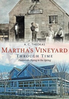 Martha's Vineyard Through Time - Theokas, A C Martha's Vineyard Through Time - Theokas, A C