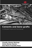 Cements and bone grafts