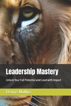 Leadership Mastery - Mullins, Dennis