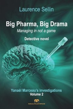 Big Pharma, Big Drama - Managing is not a game - Sellin, Laurence