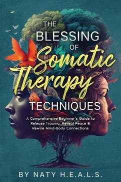 Cover The Blessing of Somatic Therapy Techniques