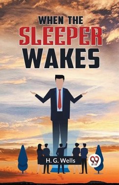 When the Sleeper Wakes - Wells H G