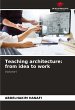 Teaching architecture: from idea to work - Bild 1