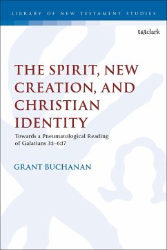 The Spirit, New Creation, and Christian Identity - Buchanan, Grant