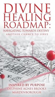 Divine Healing Roadmap - Purpose, Inspired