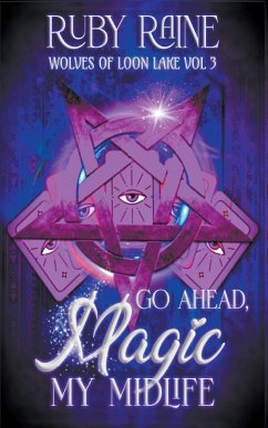 Go Ahead, Magic My Midlife - Raine, Ruby