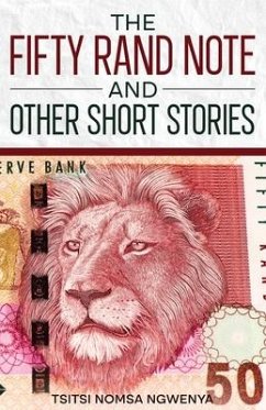 The Fifty Rand Note and Other Short Stories - Ngwenya, Tsitsi Nomsa