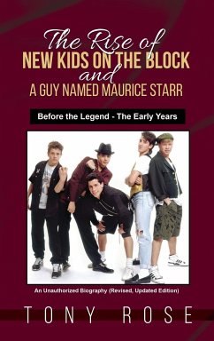 The Rise of the New Kids on the Block and A Guy Named Maurice Starr - Rose, Tony