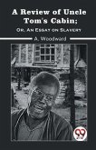 A Review Of Uncle Tom'S Cabin; Or, An Essay On Slavery