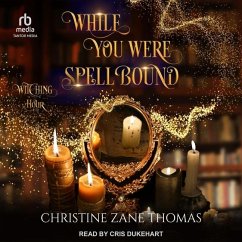 While You Were Spellbound - Thomas, Christine Zane