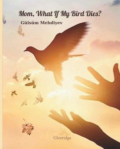 Mom, What If My Bird Dies? - Mehdiyev, Gülsüm