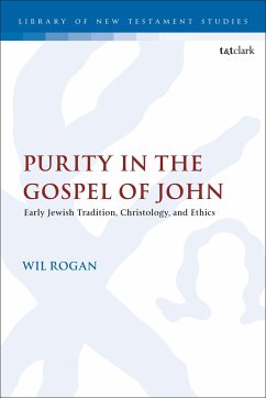 Purity in the Gospel of John - Rogan, Wil