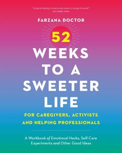 52 Weeks to a Sweeter Life for Caregivers, Activists and Helping Professionals - Doctor, Farzana
