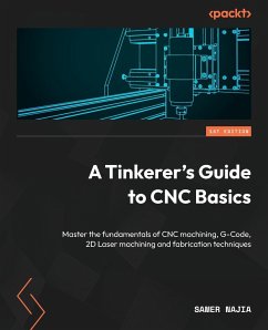 A Tinkerer's Guide to CNC Basics - Najia, Samer