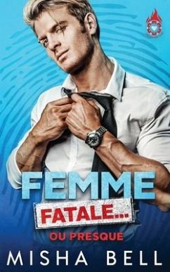 Femme fatale... ou presque - Bell, Misha