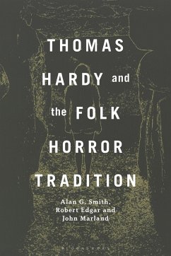 Thomas Hardy and the Folk Horror Tradition - Smith, Alan G; Edgar, Robert; Marland, John