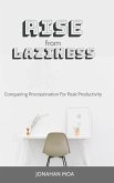 Rise From Laziness: Conquering Procrastination for Peak Productivity (eBook, ePUB)