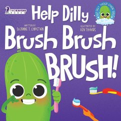 Help Dilly Brush Brush Brush! - Christian, Suzanne T.; Ravens, Two Little; Thomas, Ven