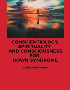 Conscientiology, Spirituality and Consciousness For Down Syndrome - Brandl, Edenilson