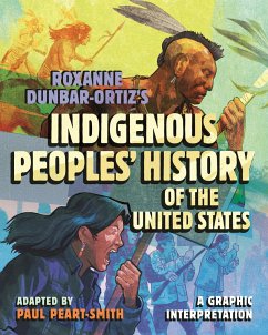 Roxanne Dunbar-Ortiz's Indigenous Peoples' History of the United States - Peart-Smith, Paul