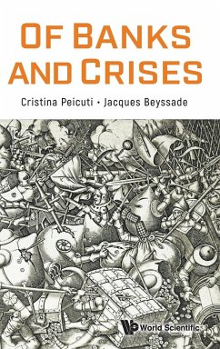 Of Banks and Crises - Cristina Peicuti; Jacques Beyssade