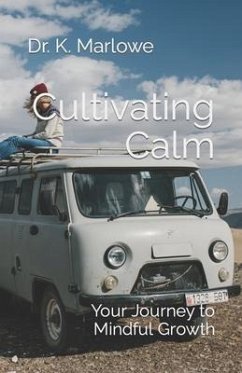 Cultivating Calm - Marlowe, K.