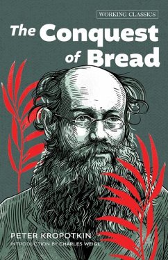 The Conquest of Bread - Kropotkin, Peter