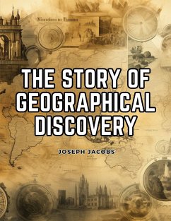 The Story of Geographical Discovery - Joseph Jacobs