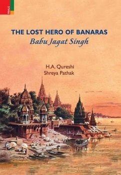 The Lost Hero of Banaras - Qureshi, H a; Pathak, Shreya