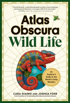 Atlas Obscura: Wild Life - Giaimo, Cara; Foer, Joshua; Atlas Obscura