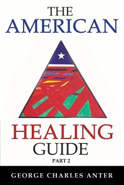 The American Healing Guide Part 2 - Anter, George Charles