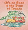 Life as Seen in the Eyes of Tatiana - Bild 1