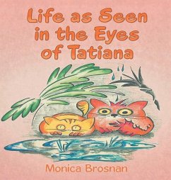 Life as Seen in the Eyes of Tatiana - Brosnan, Monica
