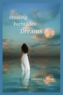 Stealing Forbidden Dreams - Alban, Edward L