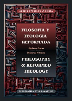 Filosofía y Teología Reformada   Philosophy & Reformed Theology (Bilingual) - de la Sienra, Adolfo García