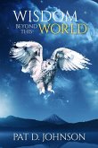 Wisdom Beyond This World Wisdom Beyond This World