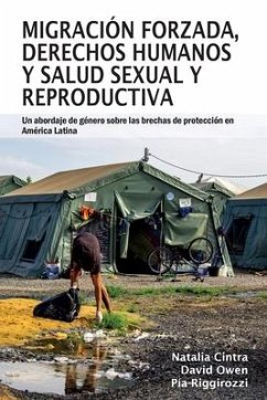 Migración forzada, derechos humanos y salud sexual y reproductiva - Cintra, Natalia; Owen, David; Riggirozzi, Pia