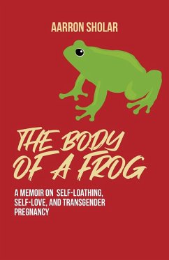 The Body of a Frog - Sholar, Aarron
