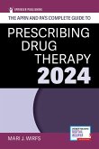 The Aprn and Pa's Complete Guide to Prescribing Drug Therapy 2024