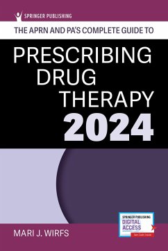 The Aprn and Pa's Complete Guide to Prescribing Drug Therapy 2024 - Wirfs, Mari J