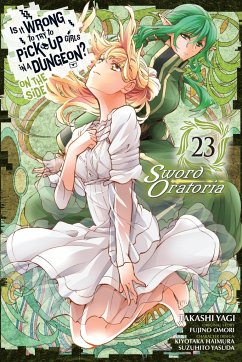 Is It Wrong to Try to Pick Up Girls in a Dungeon? on the Side: Sword Oratoria, Vol. 23 (Manga) - Omori, Fujino