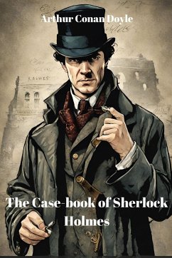 The Case-book of Sherlock Holmes (Annotated) - Doyle, Arthur Conan