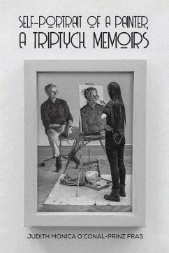 Self-Portrait of a Painter, a Triptych Memoirs - Fras, Judith Monica O'Conal-Prinz