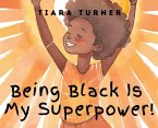 Being Black Is My Superpower!