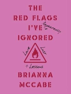 The Red Flags I've (Repeatedly) Ignored - McCabe, Brianna