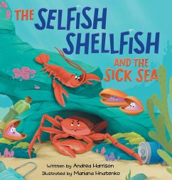 The Selfish Shellfish and the Sick Sea - Harrison, Andrea M