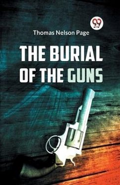 The Burial of the Guns - Nelson Page Thomas