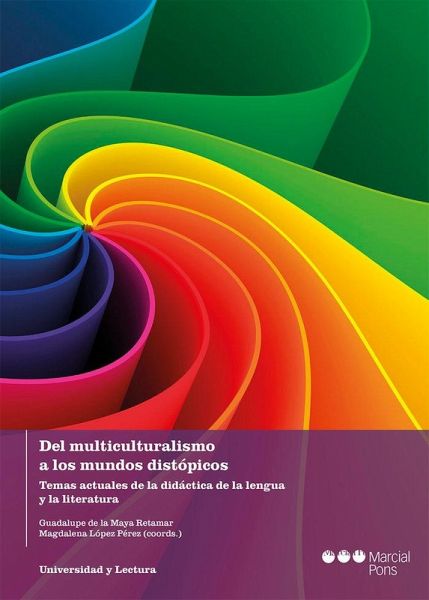 Del multiculturalismo a los mundos distópicos : temas actuales de la didáctica de la lengua y la literatura