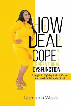 How to Deal and Cope with Generational Dysfunction - Wade, Demetria